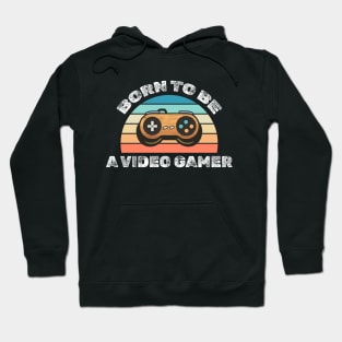 Born to be a videogamer Hoodie